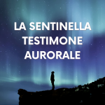 La sentinella testimone aurorale
