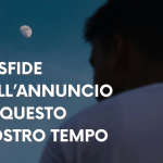 Le sfide dell’annuncio in questo nostro tempo